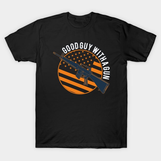 Good guy with a gun american flag T-Shirt by FAawRay
